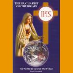 The Eucharist & The Rosary, The Power to Change the World