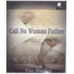 Call No Woman Father #7925
