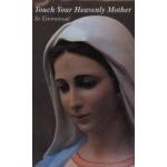 Touch You Heavenly Mother