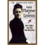 Saint Therese of Lisieux: Her Family, Her God, Her Message