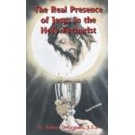 The Real Presence of Jesus in the Holy Eucharist: