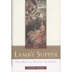 The Lamb's Supper: The Mass as Heaven on Earth