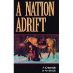 A Nation Adrift: A Chronicle of America's Providential Heritage