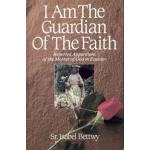 "I Am The Guardian Of The Faith"
