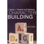 Character Building: A Guide for Parents and Teachers
