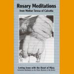 Rosary Meditations: Loving Jesus With the Heart of Mary